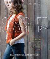 9781454709190-1454709197-Crochet Geometry: Geometric Patterns to Fit and Flatter