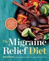 9781623157043-1623157048-The Migraine Relief Diet: Meal Plan and Cookbook for Migraine Headache Reduction