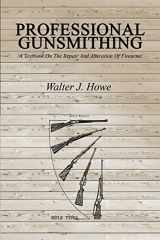 9781607966111-1607966115-Professional Gunsmithing: A Textbook On The Repair And Alteration Of Firearms