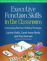 9781462548934-1462548938-Executive Function Skills in the Classroom: Overcoming Barriers, Building Strategies (The Guilford Practical Intervention in the Schools Series)