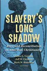 9780802876232-0802876234-Slavery’s Long Shadow: Race and Reconciliation in American Christianity