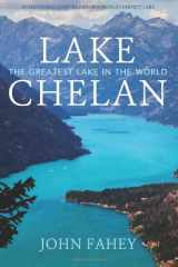 9781936178469-193617846X-Lake Chelan: The Greatest Lake in the World