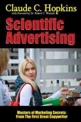 9781543004939-1543004938-Scientific Advertising: From the First Great Copywriter (Masters of Marketing Secrets)