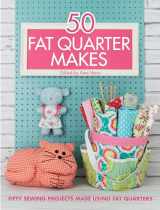 9781446305911-1446305910-50 Fat Quarter Makes: Fifty Sewing Projects Made Using Fat Quarters