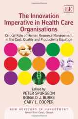 9781849809849-1849809844-The Innovation Imperative in Health Care Organisations: Critical Role of Human Resource Management in the Cost, Quality and Productivity Equation (New Horizons in Management series)