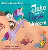 9781736323540-1736323547-Jake and the Purple Unicorn (Jake's Dreamland)