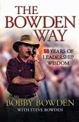 9781563527036-1563527030-The Bowden Way: 50 Years of Leadership Wisdom