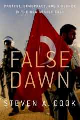 9780190611415-0190611413-False Dawn: Protest, Democracy, and Violence in the New Middle East