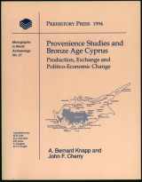9781881094104-1881094103-Provenience Studies and Bronze Age Cyprus: Production, Exchange and Politico-Economic Change (Monographs in World Archaeology)