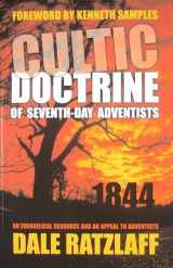 9780962754692-0962754692-The Cultic Doctrine of Seventh-Day Adventists: An Evangelical Resource and an Appeal to Adventists