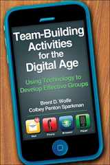 9780736079921-0736079920-Team-Building Activities for the Digital Age: Using Technology to Develop Effective Groups