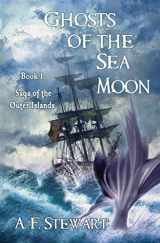 9781999065911-1999065913-Ghosts of the Sea Moon (Saga of the Outer Islands)