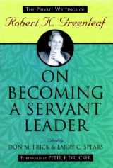 9780787902308-0787902306-On Becoming a Servant-Leader