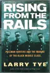 9780805070750-0805070753-Rising from the Rails: Pullman Porters and the Making of the Black Middle Class