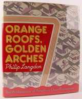 9780394544014-0394544013-Orange Roofs, Golden Arches: The Architecture of American Chain Restaurants