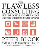 9780787948047-0787948047-The Flawless Consulting Fieldbook and Companion : A Guide Understanding Your Expertise