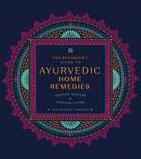 9780760382059-0760382050-The Beginner's Guide to Ayurvedic Home Remedies: Ancient Healing for Modern Life