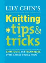 9780307461056-030746105X-Lily Chin's Knitting Tips & Tricks: Shortcuts and Techniques Every Knitter Should Know