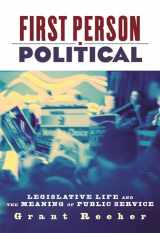9780814775752-0814775756-First Person Political: Legislative Life and the Meaning of Public Service