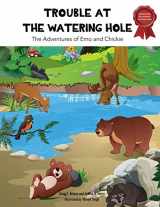 9780998242309-0998242306-Trouble at the Watering Hole: The Adventures of Emo and Chickie