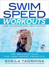 9781937715014-1937715019-Swim Speed Workouts for Swimmers and Triathletes: The Breakout Plan for Your Fastest Freestyle (Swim Speed Series)