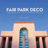 9780875655017-0875655017-Fair Park Deco: Art and Architecture of the Texas Centennial Exposition