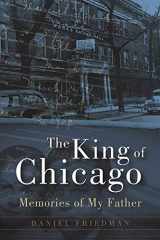 9781631440687-1631440683-The King of Chicago: Memories of My Father