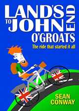 9780957449732-0957449739-Land's End to John O'Groats: The ride that started it all