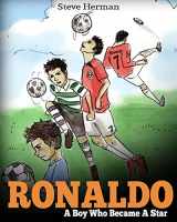 9781974027248-1974027244-Ronaldo: A Boy Who Became A Star. Inspiring children book about one of the best soccer players.