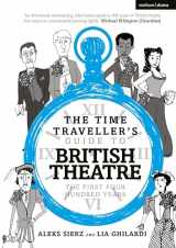 9781350301764-1350301760-The Time Traveller's Guide to British Theatre: The First Four Hundred Years