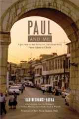 9781599252919-1599252910-Paul and Me: A Journey to and from the Damascus Road, from Islam to Christ