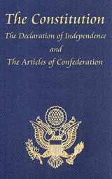 9781515436836-1515436837-The Constitution of the United States of America, with the Bill of Rights and All of the Amendments; The Declaration of Independence; And the Articles