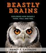 9780544633353-0544633350-Beastly Brains: Exploring How Animals Think, Talk, and Feel