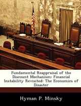 9781288453955-1288453957-Fundamental Reappraisal of the Discount Mechanism: Financial Instability Revisited: The Economics of Disaster