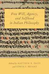 9780199922758-0199922756-Free Will, Agency, and Selfhood in Indian Philosophy