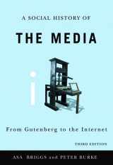 9780745644943-0745644945-A Social History of the Media: From Gutenberg to the Internet