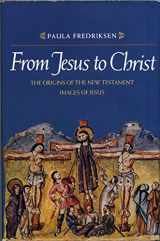 9780300040180-0300040180-From Jesus to Christ: The Origins of the New Testament Images of Jesus