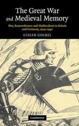 9780521854153-0521854156-The Great War and Medieval Memory: War, Remembrance and Medievalism in Britain and Germany, 1914–1940 (Studies in the Social and Cultural History of Modern Warfare, Series Number 23)