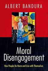 9781464160059-1464160058-Moral Disengagement: How People Do Harm and Live with Themselves