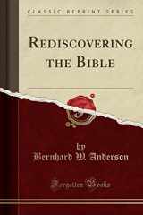 9780259540489-025954048X-Rediscovering the Bible (Classic Reprint)