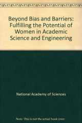 9780309103206-0309103207-Beyond Bias and Barriers:: Fulfilling the Potential of Women in Academic Science and Engineering