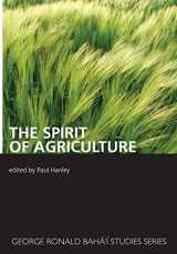 9780853985013-0853985014-The Spirit Of Agriculture (George Ronald Baha'i Studies)