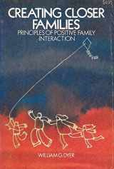9780842507264-0842507264-Creating Closer Families: Principles of Positive Family Interaction