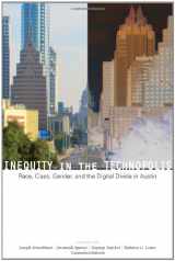 9780292728714-0292728719-Inequity in the Technopolis: Race, Class, Gender, and the Digital Divide in Austin