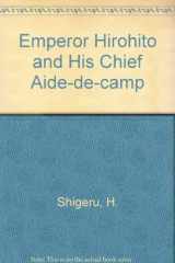 9780860083191-0860083195-Emperor Hirohito and His Chief Aide De Camp the Honjo Diary, 1933-36 (English and Japanese Edition)