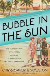 9781982128388-1982128380-Bubble in the Sun: The Florida Boom of the 1920s and How It Brought on the Great Depression