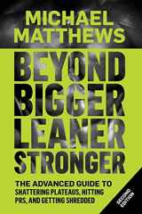 9781938895258-1938895258-Beyond Bigger Leaner Stronger: The Advanced Guide to Building Muscle, Staying Lean, and Getting Strong (The Bigger Leaner Stronger Series)