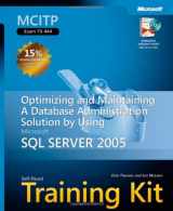 9780735622548-073562254X-MCITP Self-Paced Training Kit (Exam 70-444): Optimizing and Maintaining a Database Administration Solution Using Microsoft® SQL Server™ 2005: ... Solution Using Microsoft SQL Server(tm) 2005