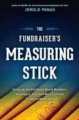 9781889102566-1889102563-The Fundraiser's Measuring Stick: Sizing Up the Attributes Board Members, Volunteers, and Staff Must Cultivate to Secure Major Gifts