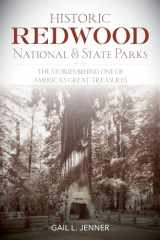 9781493018093-1493018094-Historic Redwood National and State Parks: The Stories Behind One of America's Great Treasures